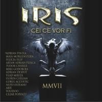 iris-cei vor fi[album] iris-cei vor 11. corabia panze2. ingerii goi3. intr-o singura zi4. iubire din