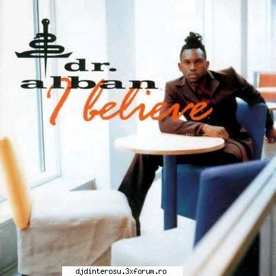 dr. alban believe (1997) tracklist 1.dr. alban intro [03:43] 2.dr. alban guess who's coming dinner