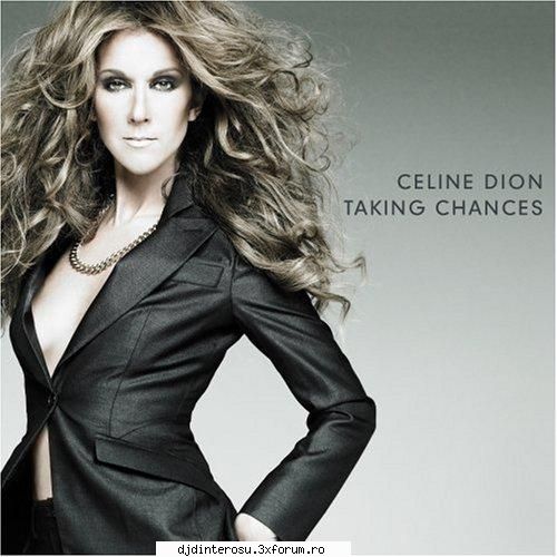 Celine Dion - Taking Chances (2007) - Celine Dion - Taking Chances (2007) Album - (>Rock, Pop & Dance<)